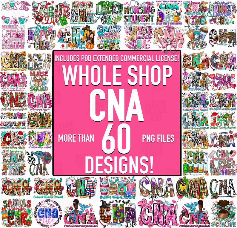 Peut inclure: Une collection de plus de 60 motifs CNA (Assistant(e) en Soins Infirmiers) au format PNG. L'image pr&eacute;sente divers motifs textuels color&eacute;s avec des phrases telles que "Nurse", "CNA Life" et "CNA Squad". Le texte central indique "WHOLE SHOP CNA 60 DESIGNS!"