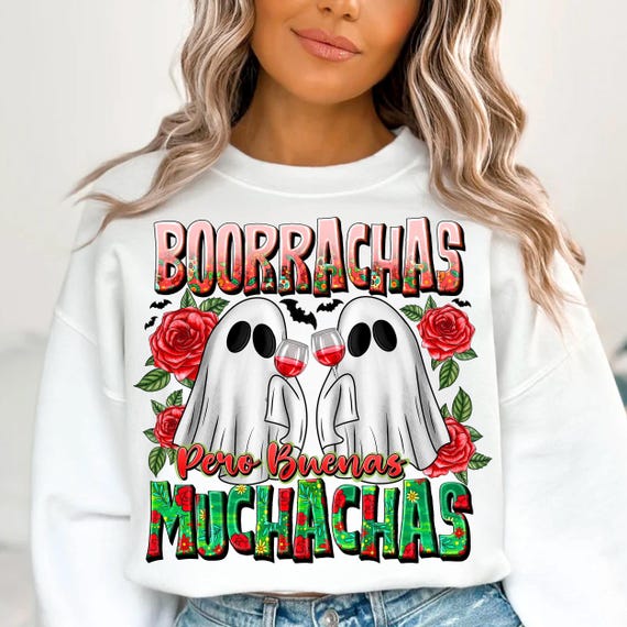 Funny Spanish Ghost Halloween PNG: Borrachas Pero Buenas Muchachas (Digital Download)