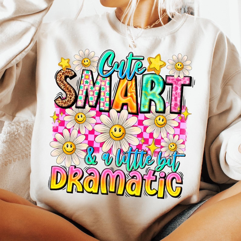 Cute smart a little dramatic png sublimation design download, daisies png design, groovy png, sublimate designs download image 6