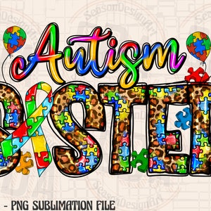 Op de afbeelding: Een kleurrijk grafisch ontwerp met de woorden "Autism Sister" in een regenboog-lettertype. Het ontwerp heeft een luipaardprint-achtergrond met puzzelstukjes en een geel, blauw en rood lint.