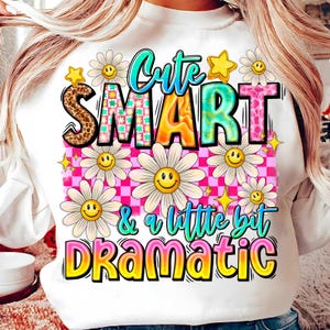 Cute smart a little dramatic png sublimation design download, daisies png design, groovy png, sublimate designs download image 5