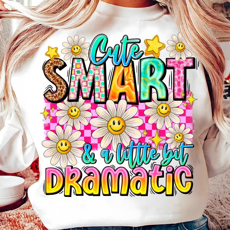 Cute smart a little dramatic png sublimation design download, daisies png design, groovy png, sublimate designs download image 5
