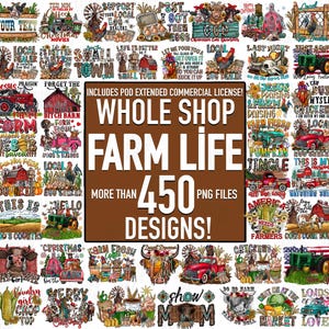 May include: A digital collection of over 450 PNG designs with a farm life theme. The designs feature illustrations of farm animals, tractors, barns, and text such as "Farm Fresh" and "Local Dealer". The image includes the text "Whole Shop Farm Life".