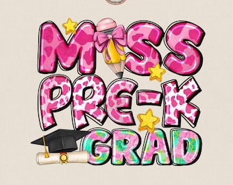 Miss Pre-K Grad Png, Pre-K Graduation Png, Girls Preschool Grad Png, Pre-K Png, Pre-K Graduation Png, Graduation Shirt Png, Digital Download