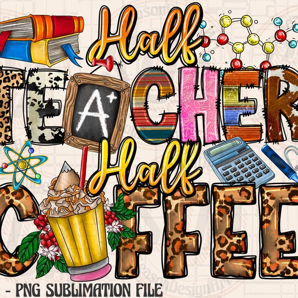 Half Teacher Half Coffee Png, Sublimation Design, Teacher's Day Png, Teacher Coffee Png, Coffee Cups Png,Half Teacher Png,Western Coffee Png