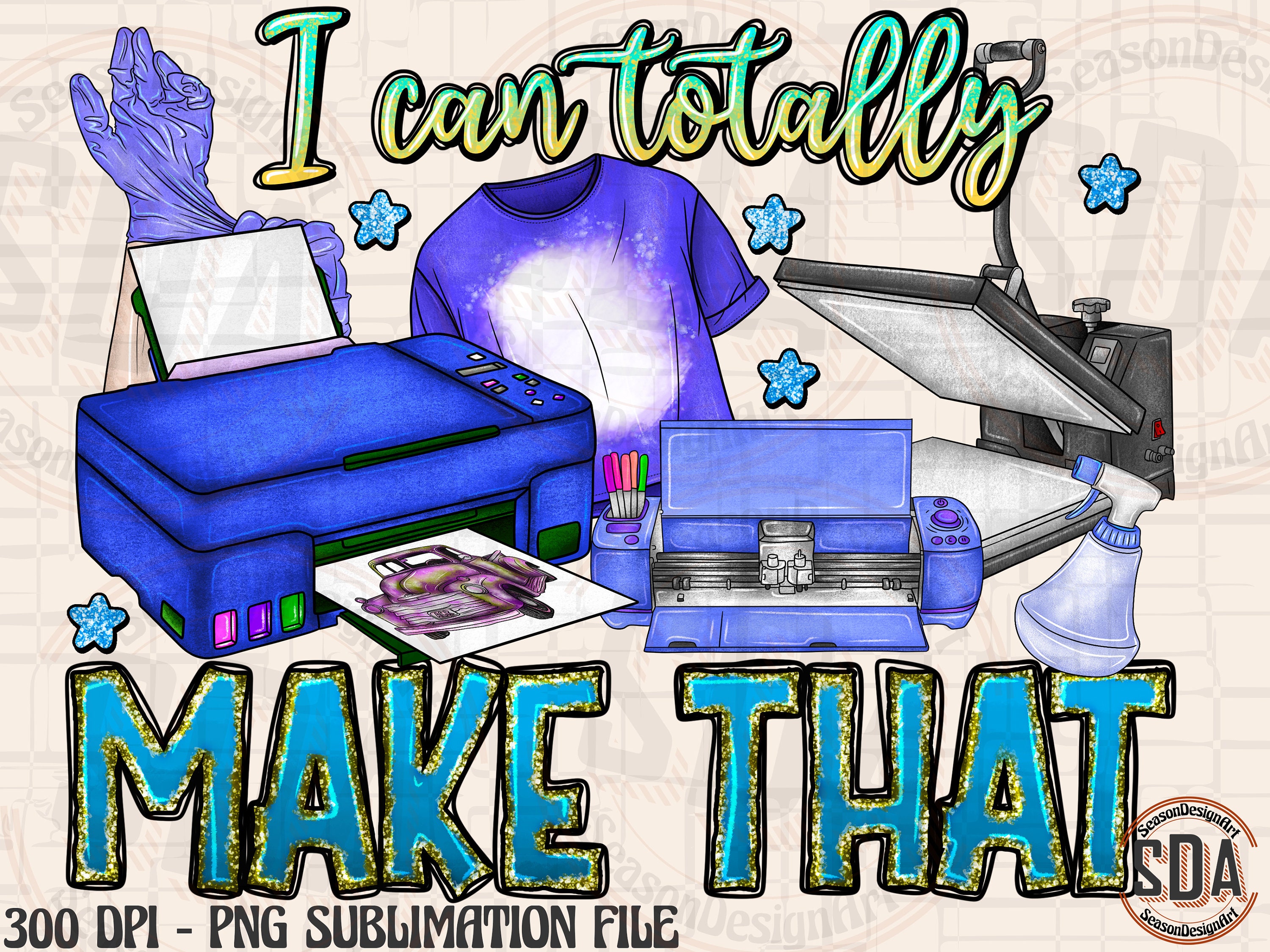 I Can Totally Make That Crafter PNG Digital Download 