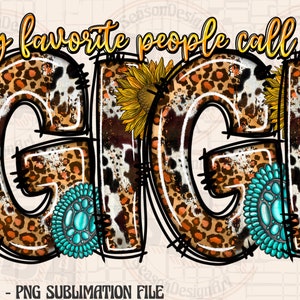 My Favorite People Call Me Gigi PNG, Western, Gigi PNG, Sunflower,Digital Download,PNG File, Cowhide,Sublimation Design, Gigi Digital Design
