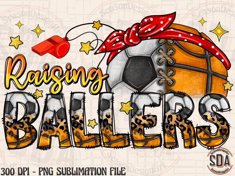 Raising Ballers PNG: Soccer Basketball Sublimation Design (digital ...