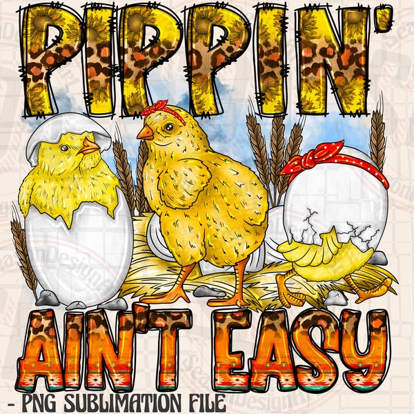 Pippin' Ain't Easy, Funny Chicken Printable, PNG, Hatching Eggs, Chicken Print, Eggs Hatching, Incubator Pun, Chickens, Sublimate Designs