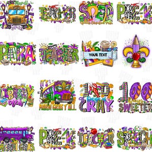 May include: Collection of Mardi Gras themed designs. Includes a school bus, text that says "Teacher", "Pre-K", "Para", "Library Crew", and "100 Days Sweeter". Designs feature vibrant colors and decorative elements.