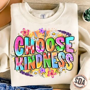 Choose kindness png sublimation design download, Western, hand drawn daisies png, kindness png, be kind png, sublimate designs download