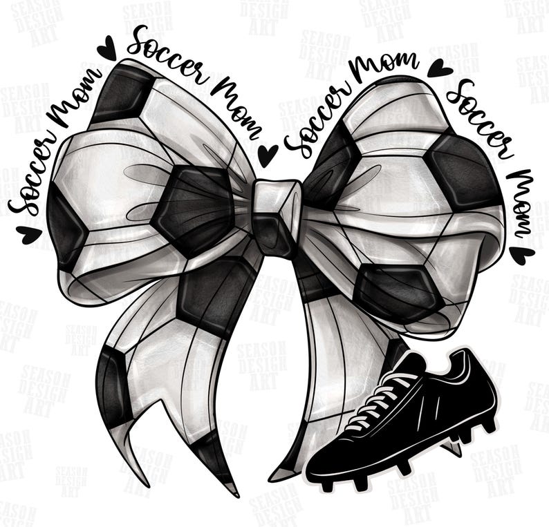 May include: A black and white soccer ball bow design with the words "Soccer Mom" and hearts. A black soccer cleat is positioned below the bow. The design is a digital illustration.