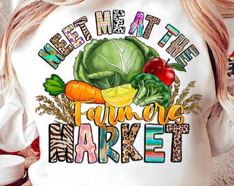 Meet Me At The Farmers Market Png,Vegetables PNG sublimation file,Organic,Healthy,Farm Fresh,Farmers Market,Digital Download,Sublimation Png