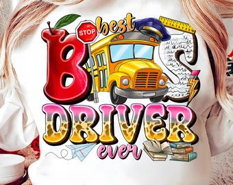 Best bus driver ever Png, School Bus Driver Png, Back to School Png, School Bus Png, bus driver life png, school love Png, Digital Download