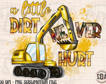 A Little Dirt Never Hurt Bulldozer Png Sublimation Design, Hand Drawn Bulldozer Png, Constructions Png, Bulldozer Png, Bulldozer Clipart