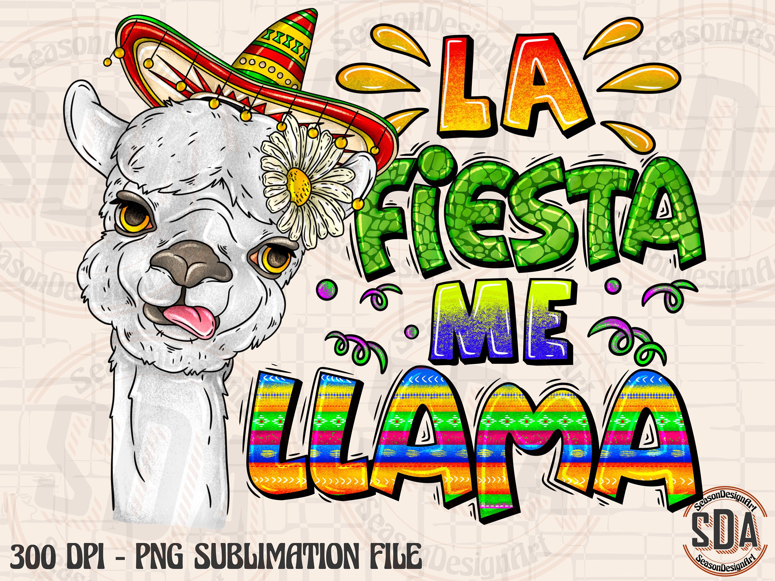 La Fiesta Me Llama Png, Sublimation Design, Cinco de Mayo Png, Funny Llama Quote Png,  Fiesta Png, Mexico Png, Mexican, Digital Downloads