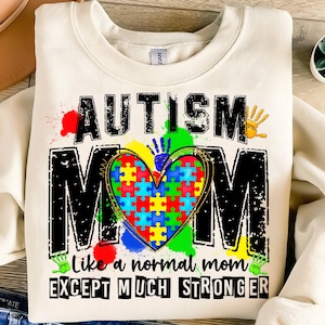 Autism Mom PNG, Varsity, Heart, Autism Mama, Like A Normal Mom Except Much Stronger, Sublimation Design Downloads