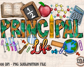Principal Life Sublimation PNG: Teacher Appreciation (Digital Download)