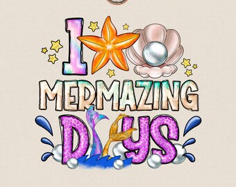 100 Mermazing Days PNG, 100 Days Of School Mermaid Design, 100th Day School Shirt, Teacher Sublimation PNG, Digital Download