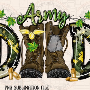 May include: Army Dad sublimation design featuring a pair of brown boots with camouflage details, a gold winged emblem, and dog tags. The word "Army" is written in green letters above the boots, and the word "Dad" is written in camouflage letters below the boots.