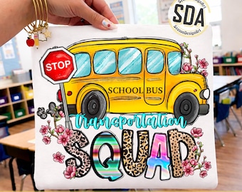 Transportation Squad PNG School Bus Driver Back To School Digital Download Bus Png First Day Driver DTF Squad Crew Gift 1st Day Sublimation