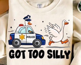 Funny Goose PNG: Got Too Silly Design (Digital Download)