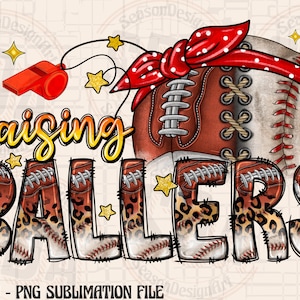 Raising Ballers Png, Football And Baseball Png, Sublimation Design, Baseball Png, Football Png,Digital Download,Game Day Png,Sports Ball Png