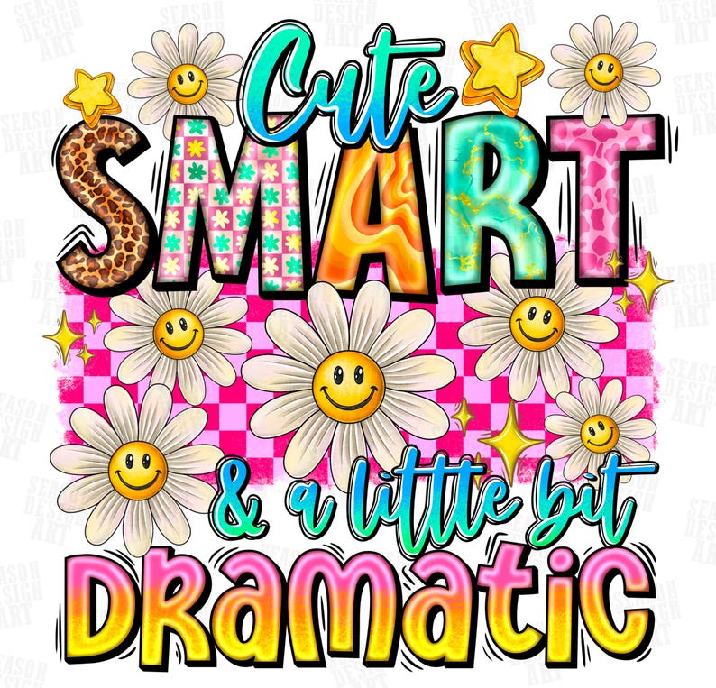 Cute smart a little dramatic png sublimation design download, daisies png design, groovy png, sublimate designs download image 2