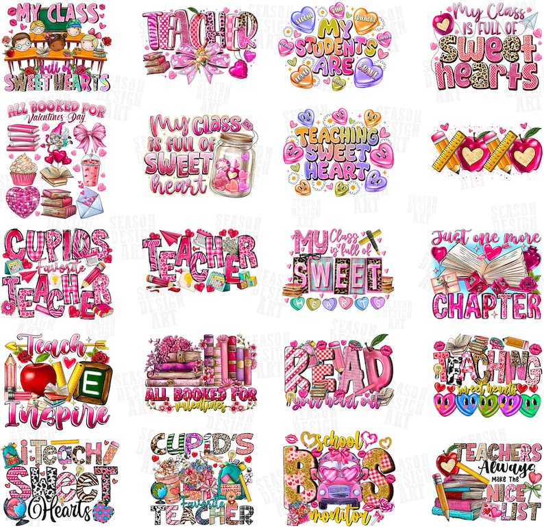 May include: A collection of pink and white graphic designs with text related to teaching and Valentine's Day. Designs include phrases like "My Class is Full of Sweethearts," hearts, books, and pencils.