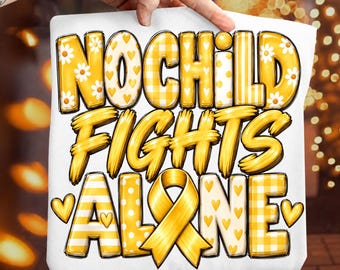 Childhood Cancer No child Fights Alone Png, Childhood Cancer Awareness Png, Pediatric Cancer Awareness Ribbon Png Cricut Sublimation