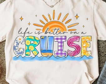 Life is Better on a Cruise t-shirt sublimation PNG, Instant Digital Download for Sublimation or DTF, Cruise Ship Vacation t-shirt PNG