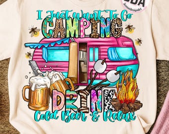 I just want to go camping drink cold beer and relax Png, Camping Png, Camping Life Png, Camping Png, Trendy Outdoor Png, Digital Download