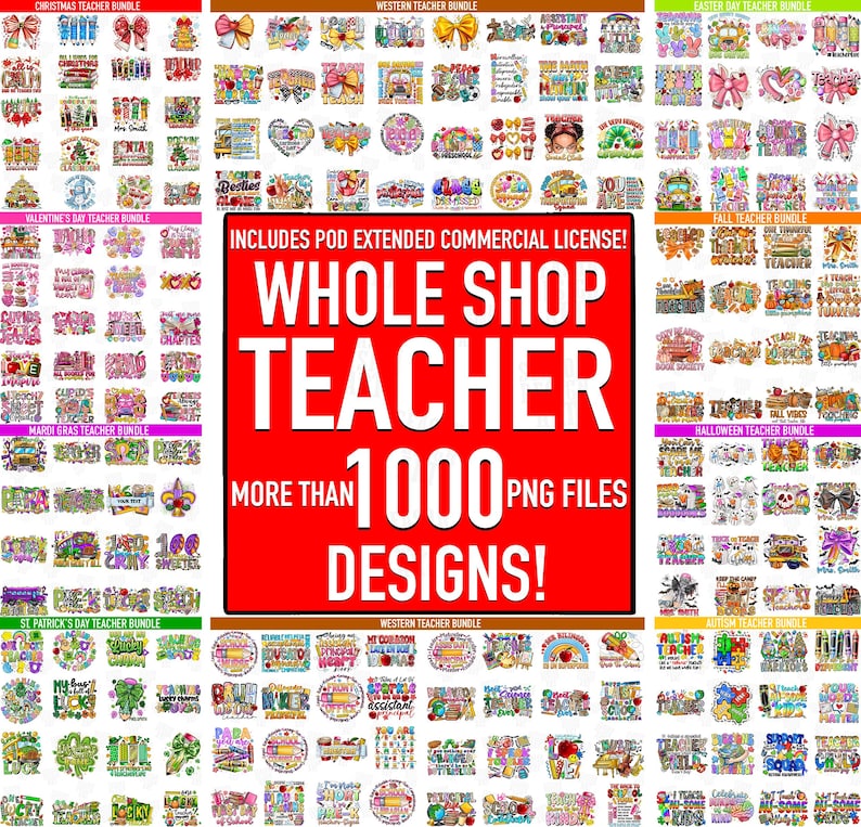 May include: A collection of PNG designs for teachers, featuring various themes such as Christmas, Valentine's Day, and Halloween. The image includes the text "WHOLE SHOP TEACHER" and "MORE THAN 1000 PNG FILES DESIGNS!"