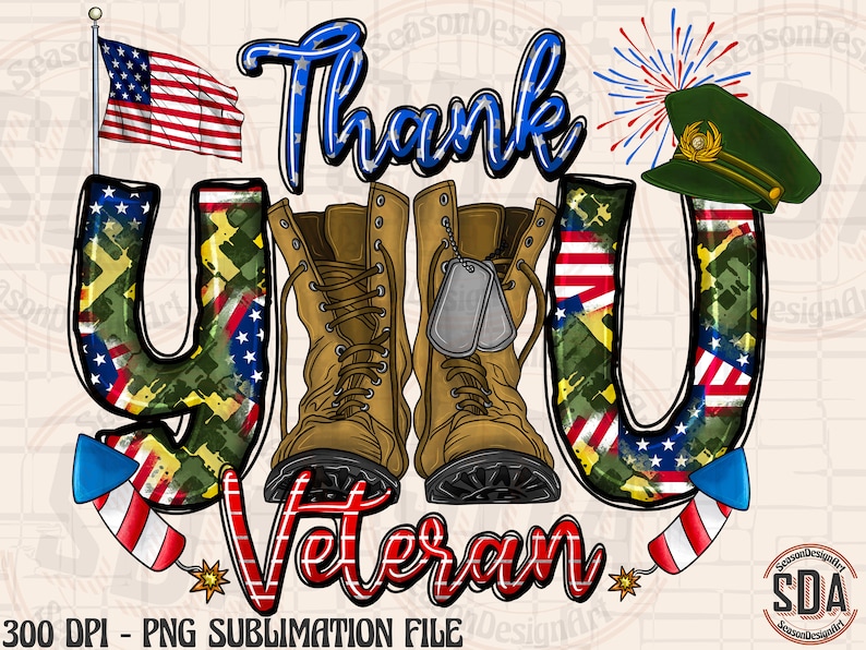 May include: Thank You Veteran sublimation design with a camouflage, red, white, and blue pattern. The design includes a pair of brown boots, a green military hat, and fireworks.