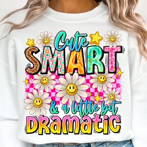 Cute smart a little dramatic png sublimation design download, daisies png design, groovy png, sublimate designs download image 3