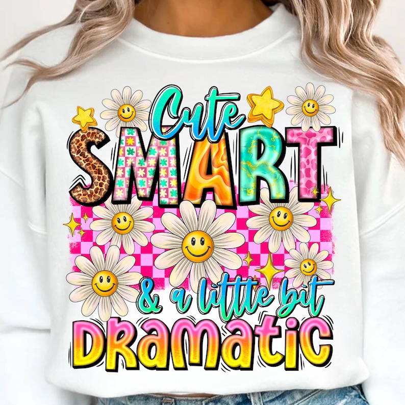Cute smart a little dramatic png sublimation design download, daisies png design, groovy png, sublimate designs download image 3