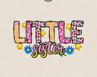 Little Sister PNG Sublimation Design: Sibling Announcement (Digital Download)