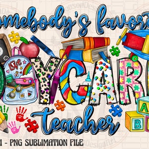Somebody's Favorite Daycare Teacher Png, Daycare teacher Png, Sublimation Design, Daycare Png, daycare teacher, Digital Download,Teacher png