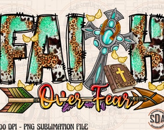 Faith Over Fear PNG: Christian Western Cross Sublimation (Digital Download)