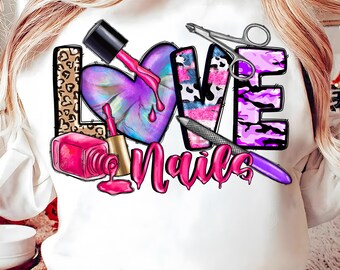 Love Nails png, Nail technician, Nail Boss Png, Nail Png, Sublimation Design, Nail Varnish, Digital Download, Love Nails Sublimation Design