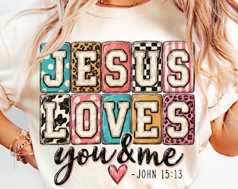 Jesus Loves You and Me Trendy Retro Distressed Camo Christian Faith Jesus Bible Verse Religious Shirt Png cup mug hat dtf dtg sublimation