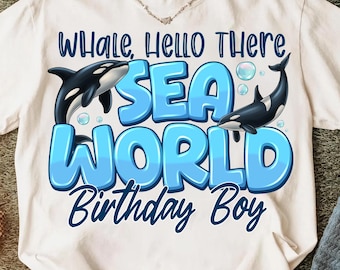Whale Hello There Sea World Birthday Boy Png, SeaWorld Adventure Png, Family Vacation 2024, Cruise Trip Png,Trendy sublimate designs