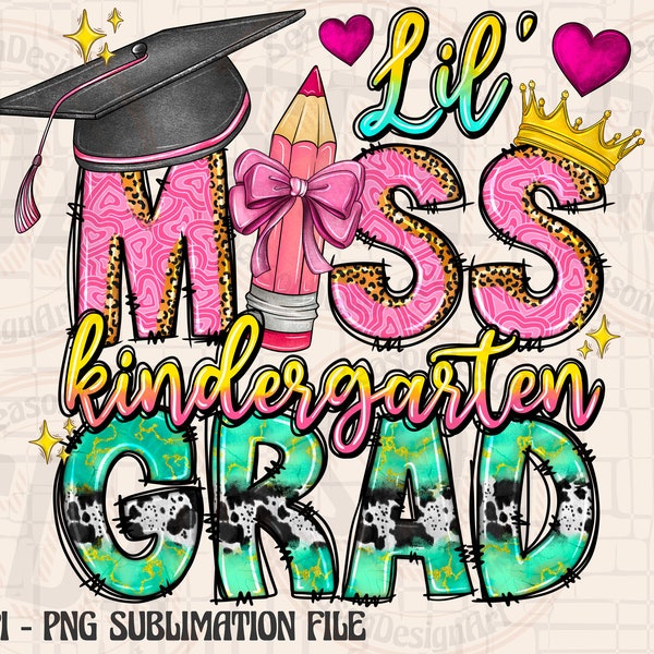 Lil Miss Kindergarten Grad PNG, Last day of School Sublimation Design, School,Kindergarten Grad  Png,Kindergarten,Teacher Png, School Design