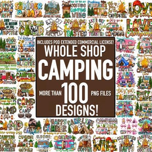 May include: A collection of over 100 camping-themed PNG designs. The designs include text and graphics of campfires, RVs, and camping-related phrases. The image has a brown background with the words "WHOLE SHOP CAMPING" in large white letters.