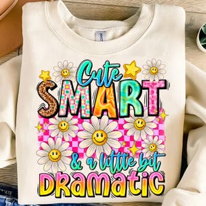 Cute smart a little dramatic png sublimation design download, daisies png design, groovy png, sublimate designs download image 1