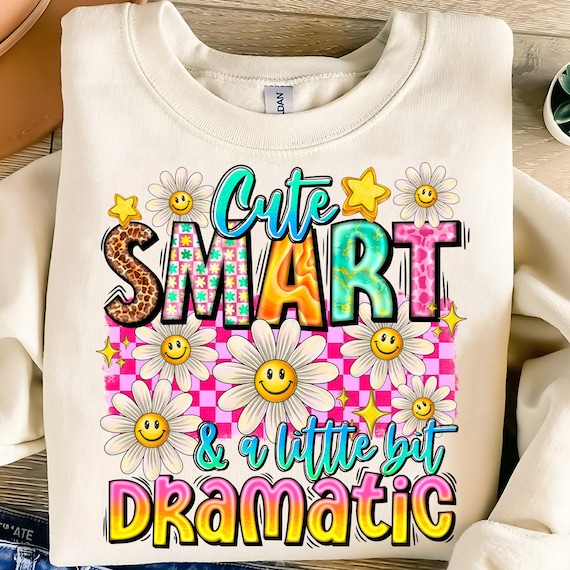Cute smart a little dramatic png sublimation design download, daisies png design, groovy png, sublimate designs download