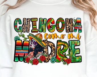Chingona Como Mi Madre Png, Latina, Mexican, Desde El Cielo, It's Abuelita and Pan Dulce, Madre Png, Nuestra Señora Png, Digital Download