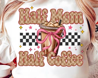 Half mom half coffee png, Retro Checkered Mama Png, Coffee Coquette Bow Png,Mama Needs Coffee Png, Coffee Lover Sublimation,Mother's Day Png