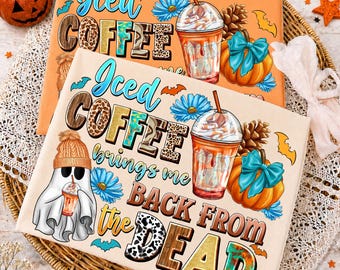 Iced Coffee Bring Me Back From The Dead Png, Halloween Png, Trendy Halloween Lover Shirt Design, Halloween Coffee Png, Digital Download
