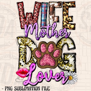 Wife Mother Dog Lover Png, Dog Mama PNG, Dog Paw Png, Dog Mom Life png, Sublimation Design Downloads, Mother&#39;s Day Png, Wester Dog Mom Png